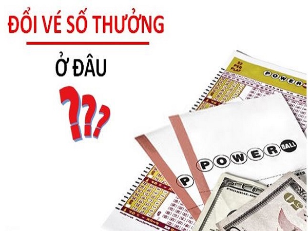 Đổi vé số trúng thưởng ở đâu?