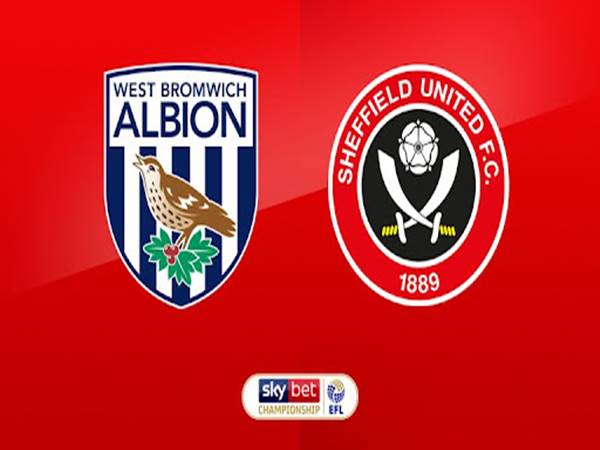 Nhận định West Brom vs Sheffield Utd, 02h00 ngày 19/8 Hạng Nhất Anh