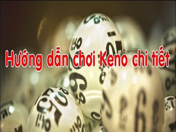 tìm hiểu Keno cực kỳ đơn giản