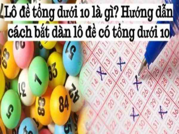 dàn đề tổng dưới 10 là gì?