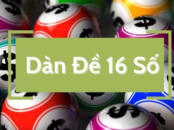 Dàn đề 16 số là gì? 