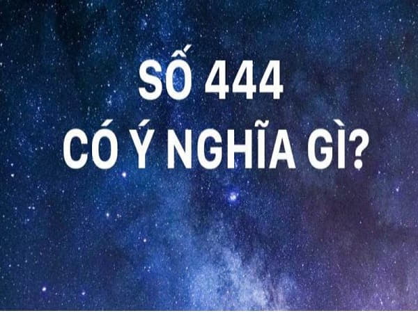 Ý nghĩa tâm linh của số 444